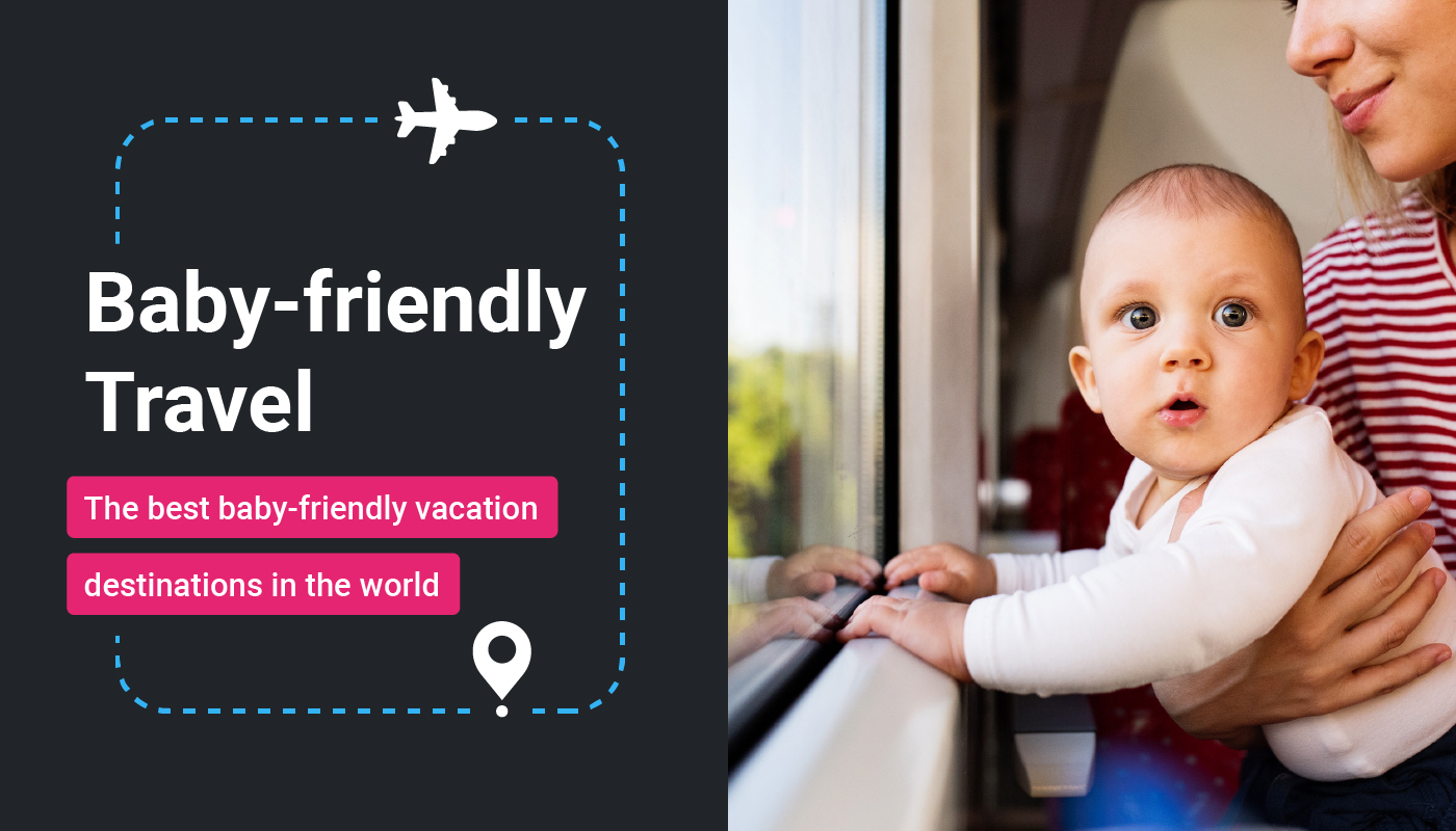Top Baby-Friendly Travel Destinations Worldwide